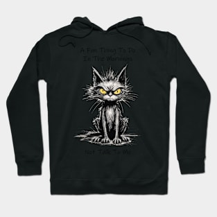 Not Talk To Me - Cat Design Hoodie